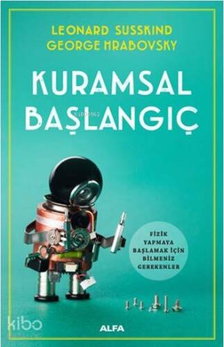 Kuramsal Başlangıç; Fizik Yapmaya Başlamak İçin Bilmeniz Gerekenler - 1