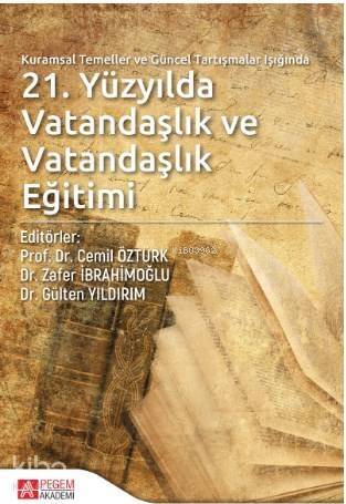 Kuramsal Temeller ve Güncel Tartışmalar Işığında 21.Yüzyılda Vatandaşlık ve Vatandaşlık Eğitimi - 1