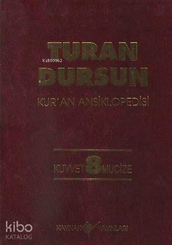 Kur'an Ansiklopedisi Cilt: 8 (Ciltli); Kuvvet - Mucize - 1