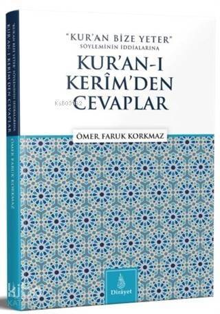 Kur'an Bize Yeter Söyleminin İddialarına Kur'an'ı Kerim'den Cevaplar - 1