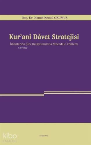 Kur'anî Davet Stratejisi;İmanlarına Şirk Bulaştıranlarla Mücadele Yöntemi - 1