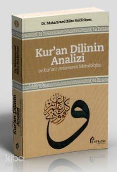 Kur'an Dilinin Analizi ve Kur'an'ı Anlamanın Metodolojisi - 1