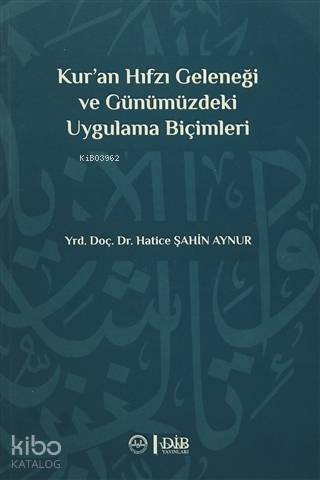 Kur'an Hıfzı Geleneği Ve Günümüzdeki Uygulama Biçimleri - 1