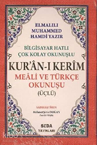 Kur'an-ı Kerim Meali ve Türkçe Okunuşu ;(Üçlü, Orta Boy, Bilgisayar Hatlı, Kod: 006) - 1