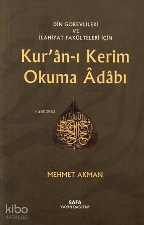 Kur'an-ı Kerim Okuma Adabı; Din Görevlileri ve İlahiyat Fakülteleri İçin - 1