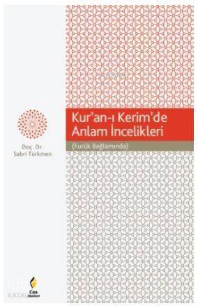 Kur'an-ı Kerim'de Anlam İncelikleri (Furûk Bağlamında) - 1