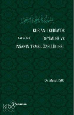 Kur'an-ı Kerim'de Deyimler ve İnsanın Temel Özellikleri - 1