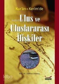 Kur´an-ı Kerim´de Ulus ve Uluslararası İlişkiler - 1