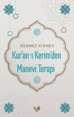 Kur’an-ı Kerim’den Manevi Terapi - 1