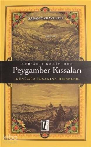 Kur'an-ı Kerim'den Peygamber Kıssaları; Günümüz İnsanına Hisseler - 1