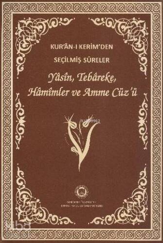 Kur'an-ı Kerim'den Seçilmiş Sureler (Rahle Boy, Şamua); Yasin, Tebareke, Hamimler ve Amme Cüz'ü - 1