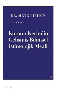 Kuran-ı Kerim'in Gelişmiş Bilimsel Etimolojik Meali - 1