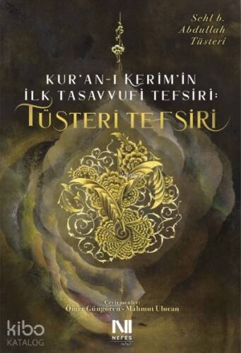 Kur’an-ı Kerim’in İlk Tasavvufi Tefsiri: Tüsteri Tefsiri - 1