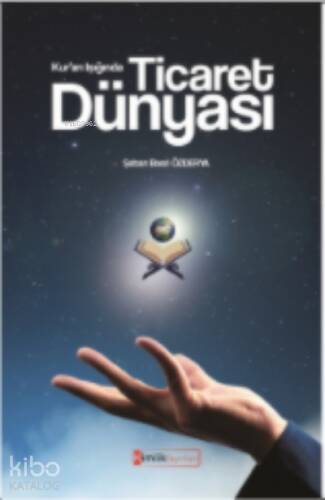 Kur'an Işığında Ticaret Dünyası - 1