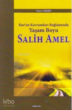 Kur'an Kavramları Bağlamında Yaşam Boyu Salih Amel - 1