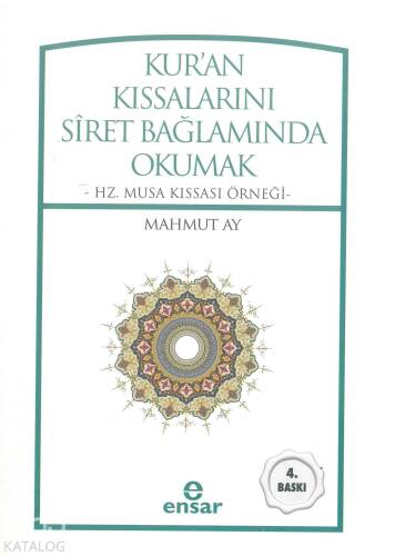 Kur'an Kıssalarını Siret Bağlamında Okumak; Hz. Musa Kıssası Örneği - 1