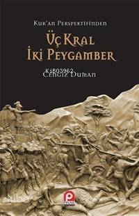 Kur'an Perspektifinden| Üç Kral İki Peygamber - 1