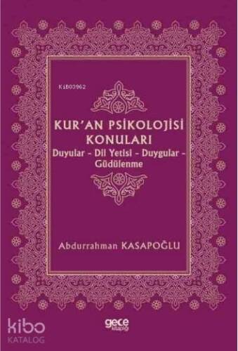 Kur'an Psikolojisi Konuları; Duyular - Dil Yetisi - Duygular - Güdülenme - 1