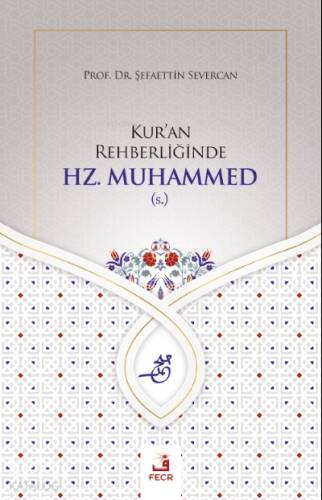 Kur'an Rehberliğinde Hz. Muhammed (s.) - 1