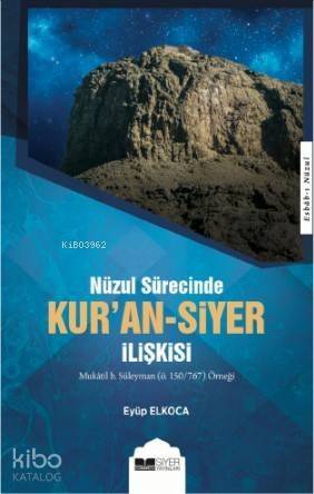 Kuran Siyer İlişkisi; Nuzul Sürecinde - 1