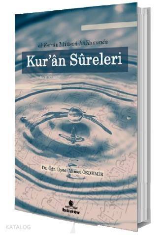 Kur'an Sûreleri; El ‐ Esmaü'l Hüsna Bağlamında - 1