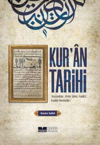 Kuran Tarihi;Kaynaklar Terim Süreç Analizi Kadim Mushaflar - 1