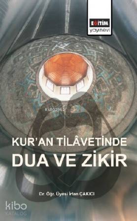 Kur'an Tilâvetinde Dua ve Zikir - 1