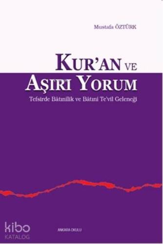 Kur'an ve Aşırı Yorum; Tefsirde Batınilik ve Te'vil Geleneği - 1