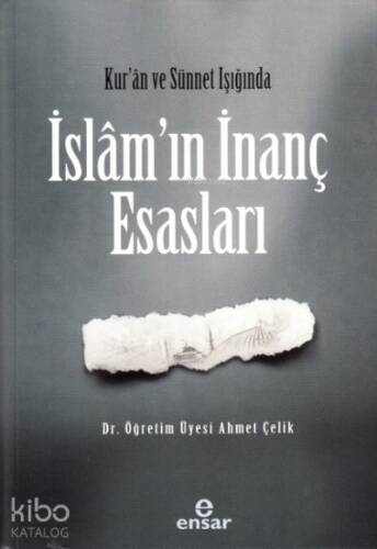 Kur’an ve Sünet Işığında İslâm’ın İnanç Esasları - 1