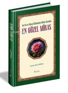 Kur'an ve Sünnet İkliminde Cihana Akseden En Güzel Miras (Her Sayfası Resimli Spotlu) - 1