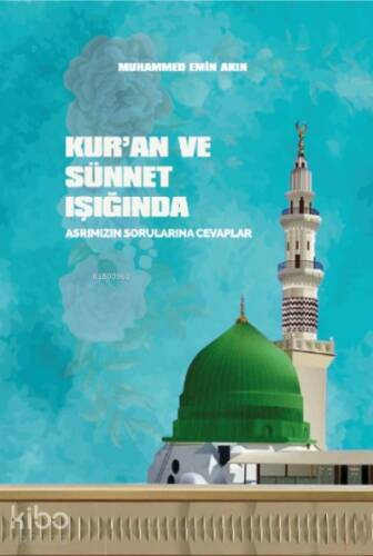 Kuran ve Sünnet Işığında Asrımızın Sorunlarına Cevaplar - 1