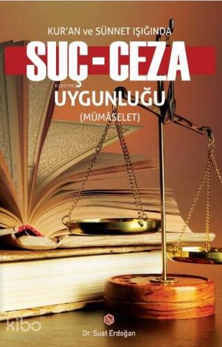 Kur'an ve Sünnet Işığında Suç - Ceza Uygunluğu - 1