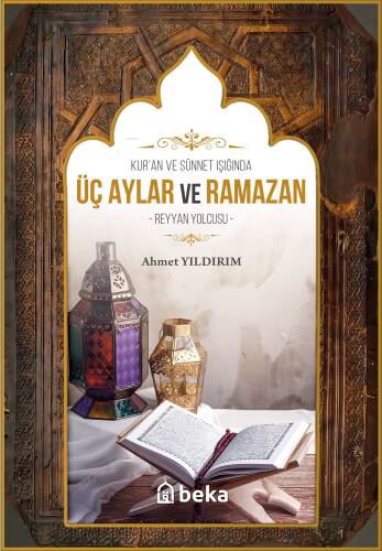 Kuran Ve Sünnet Işığında Üç Aylar ve Ramazan;Reyyan Yolcusu - 1