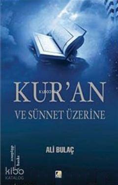 Kur'an ve Sünnet Üzerine - 1