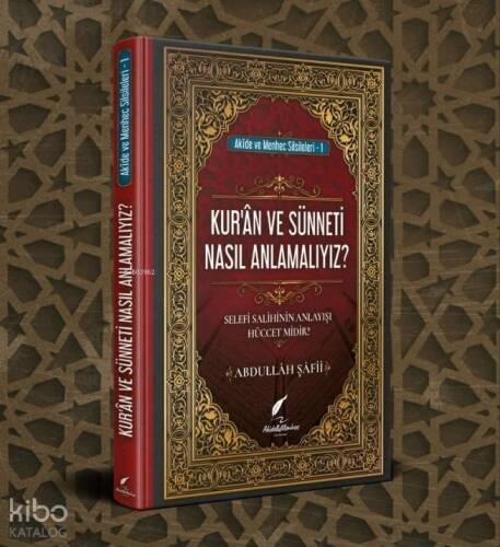 Kuran ve Sünneti Nasıl Anlamalıyız? - 1