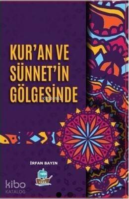 Kuran ve Sünnetin Gölgesinde - 1