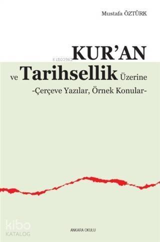 Kur'an ve Tarihsellik Üzerine; Çerçeve Yazılar, Örnek Konular - 1