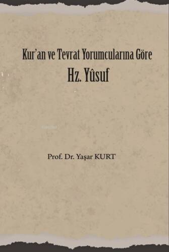 Kur'an ve Tevrat Yorumcuların Göre Hz. Yusuf - 1