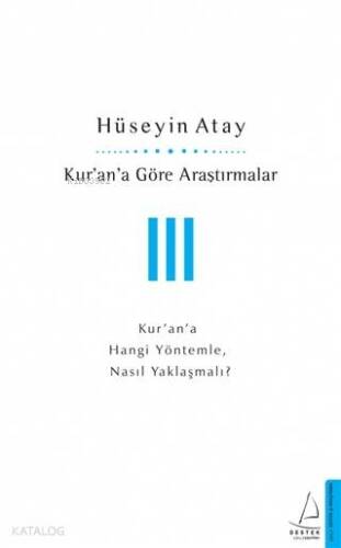 Kur'an'a Göre Araştırmalar 3; Kur'an'a Hangi Yöntemle, Nasıl Yaklaşmalı? - 1