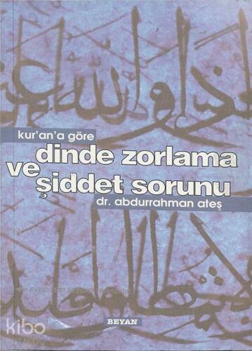 Kur'an'a Göre Dinde Zorlama ve Şiddet Sorunu - 1