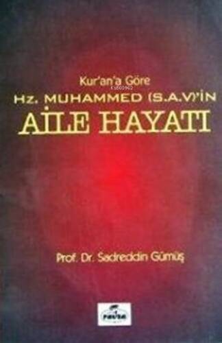 Kur'an'a Göre Hz. Muhammed'in Aile Hayatı - 1