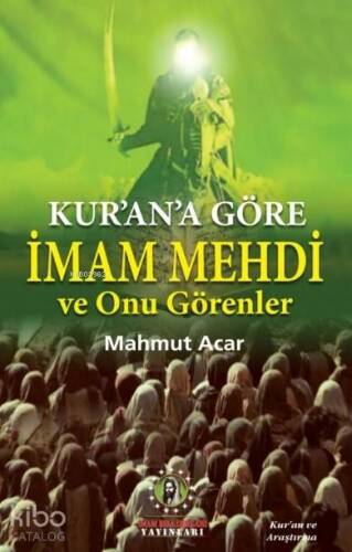 Kur'an'a Göre İmam Mehdi ve Onu Görenler - 1