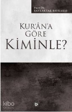 Kur'an'a Göre Kiminle? - 1