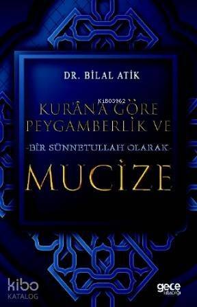 Kurana Göre Peygamberlik ve Bir Sünnetullah Olarak Mucize - 1