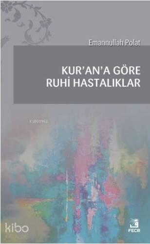 Kur'an'a Göre Ruhi Hastalıklar - 1