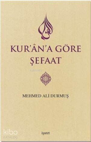 Kur'an'a Göre Şefaat - 1