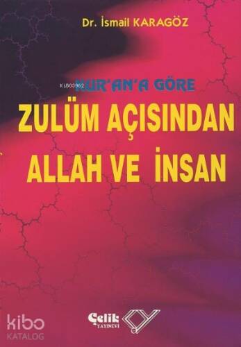 Kur'an'a Göre Zulüm Açısından Allah ve İnsan - 1