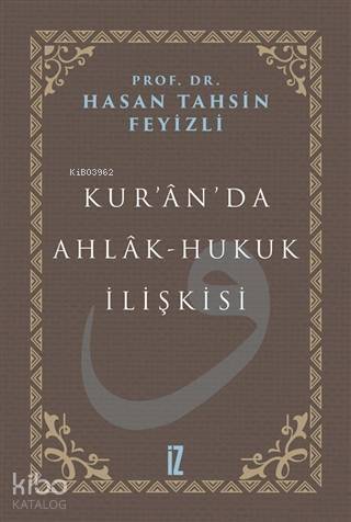 Kur'an'da Ahlak-Hukuk İlişkisi - 1