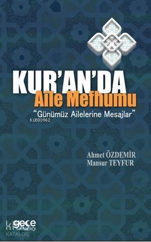 Kur'an'da Aile Mefhumu; Günümüz Ailelerine Mesajlar - 1