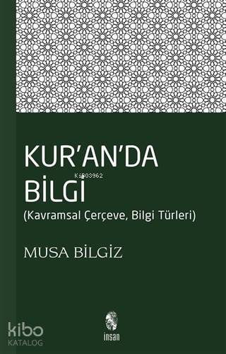 Kur'anda Bilgi Kavramsal Çerçeve, Bilgi Türleri - 1